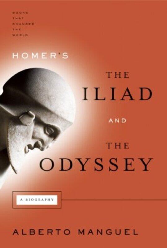 

Homer'S The Iliad And The Odyssey By Manguel, Alberto Paperback