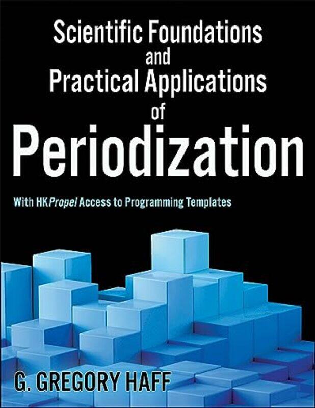 

Scientific Foundations And Practical Applications Of Periodization by G Gregory Haff-Paperback