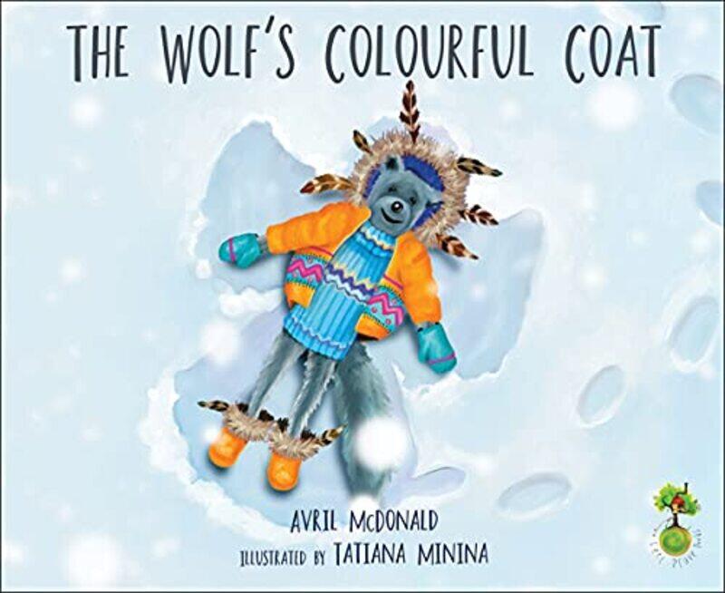 

The Wolfs Colourful Coat by Avril McDonaldTatiana Minina-Paperback