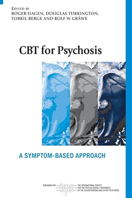 

CBT for Psychosis by Roger Norwegian University of Science and Technology, Norway HagenDouglas TurkingtonTorkil BergeRolf W Drug and Alcohol Treatment