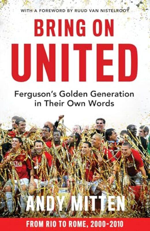 

Bring On United Fergusons Golden Generation In Their Own Words By Mitten, Andy - Paperback