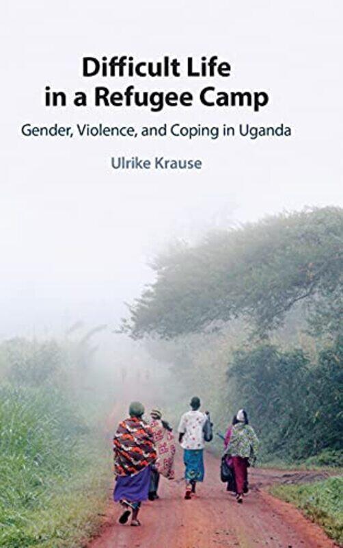 

Difficult Life in a Refugee Camp by Ulrike Universitat Osnabruck Krause-Hardcover