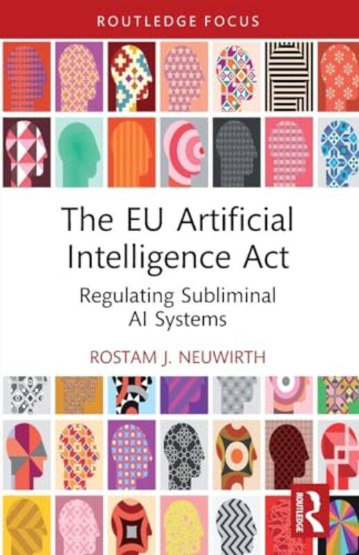 

The EU Artificial Intelligence Act by Rostam J Neuwirth-Paperback