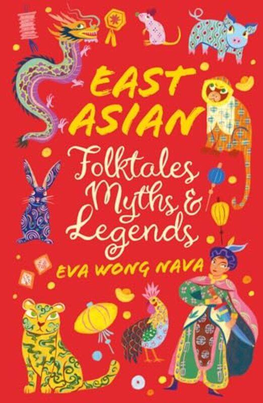 

East Asian Folktales Myths and Legends by Eva Wong NavaJocelyn Kao-Paperback