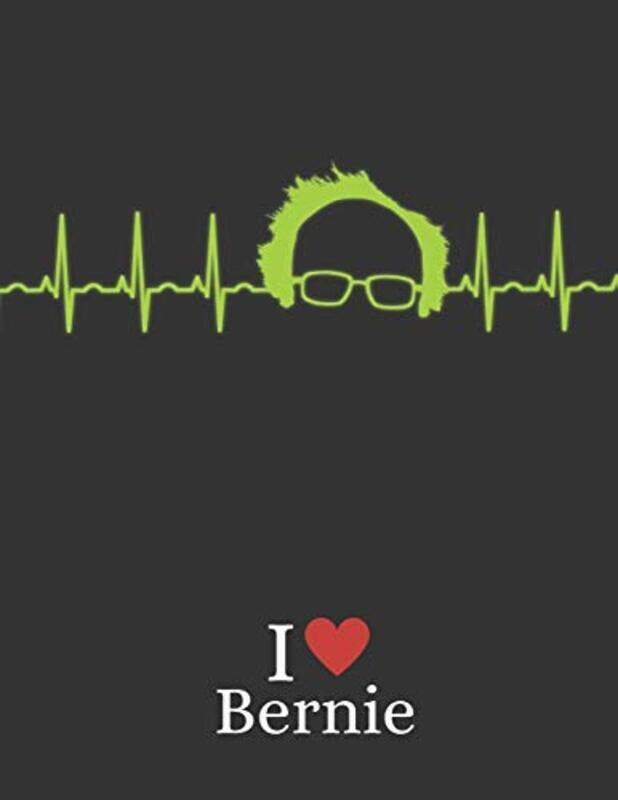 

I Heart Bernie: Funny Bernie Sanders Notebook Feel The Bern,Paperback,By:Brady, Matthew H