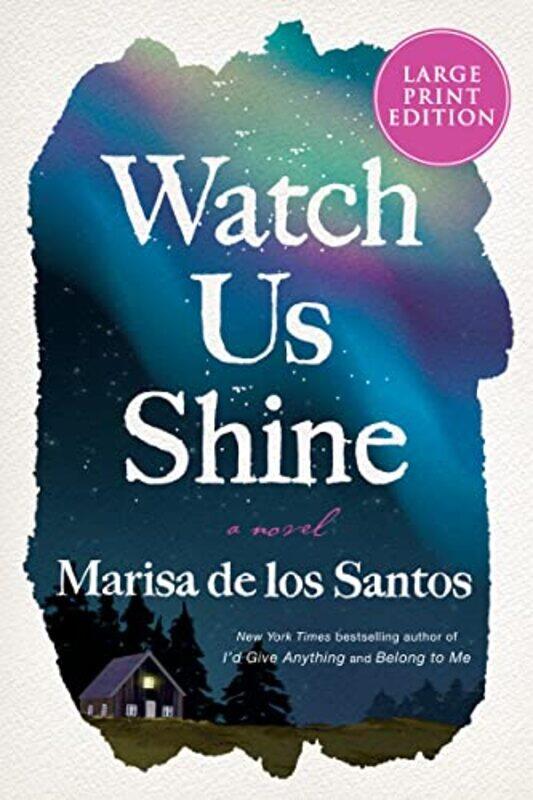 

Watch Us Shine by Marisa de los Santos-Paperback