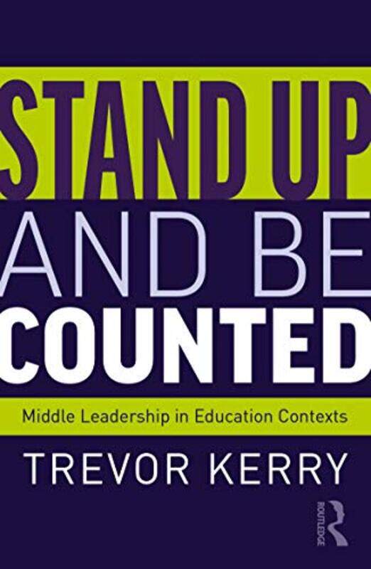 

Stand Up and Be Counted Middle Leadership in Education Contexts by Oliver Traldi-Paperback