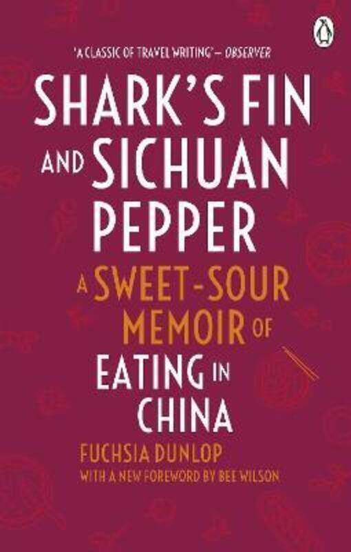 

Shark's Fin and Sichuan Pepper: A sweet-sour memoir of eating in China,Paperback, By:Dunlop, Fuchsia