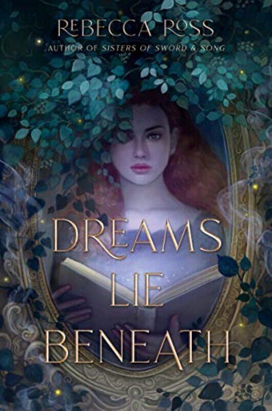 

Dreams Lie Beneath By Rebecca Ross Paperback