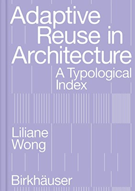 Adaptive Reuse in Architecture,Paperback by Liliane Wong