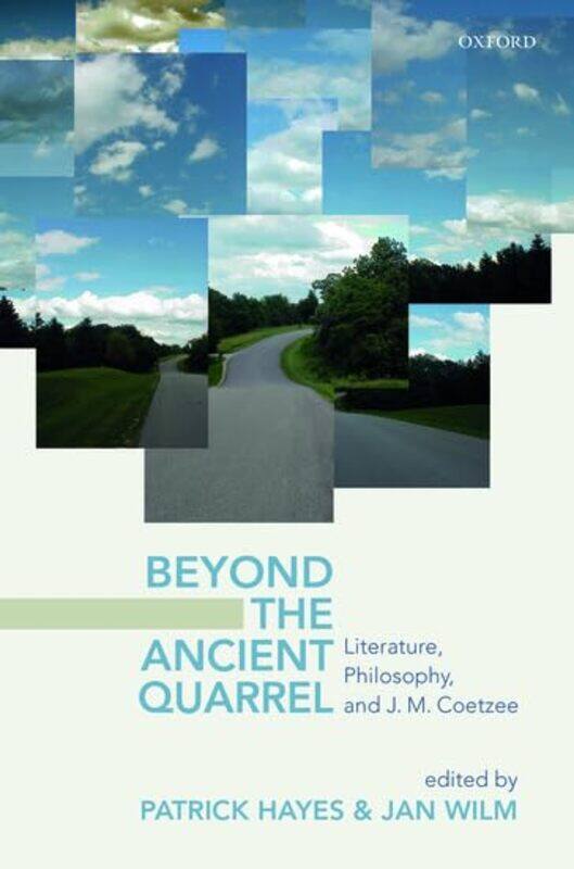 

Beyond the Ancient Quarrel by Patrick Associate Professor of English, St Johns College, University of Oxford HayesJan Lecturer in English Literature,