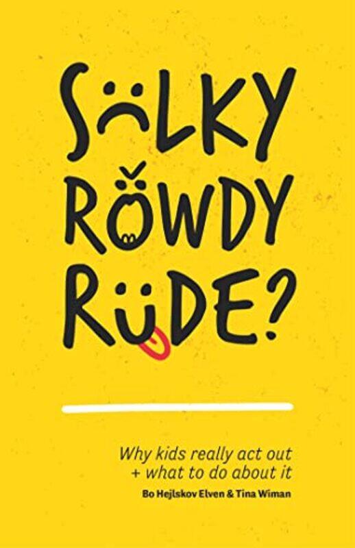 

Sulky Rowdy Rude by Bo Hejlskov ElvenTina Wiman-Paperback