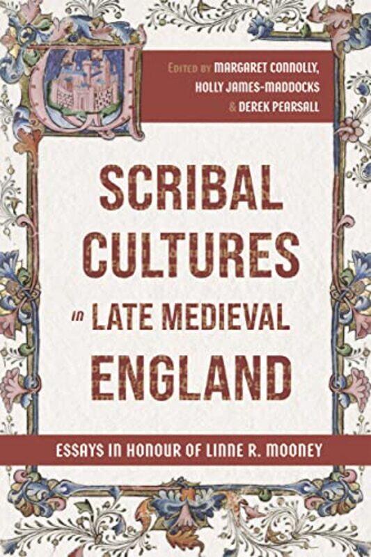 

Scribal Cultures in Late Medieval England by Margaret ConnollyHolly Author James-MaddocksDerek Pearsall-Hardcover