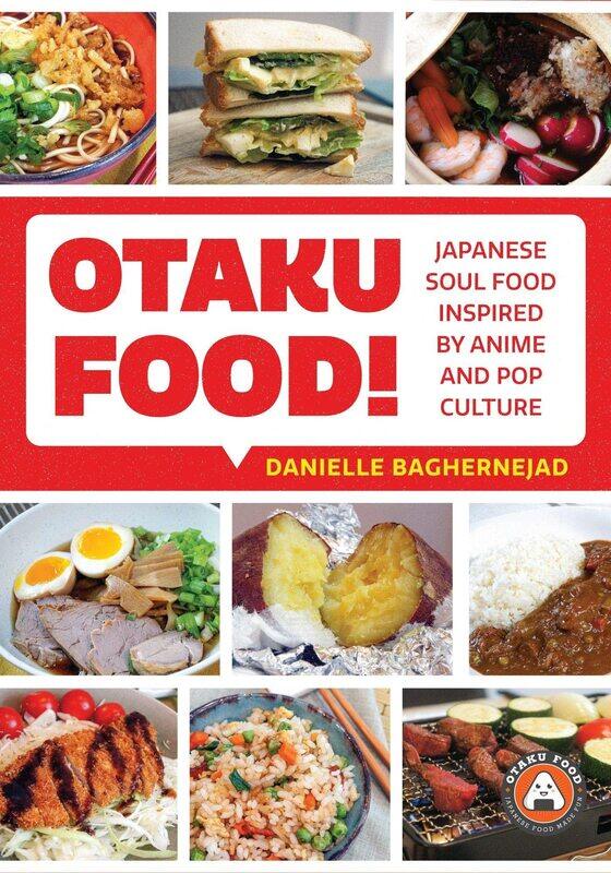 

Otaku Food!: Japanese Soul Food Inspired By Anime and Pop Culture, Paperback Book, By: Danielle Baghernejad