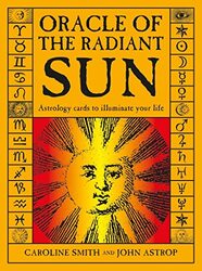 Oracle Of The Radiant Sun Astrology Cards To Illuminate Your Life By Caroline Smith Paperback