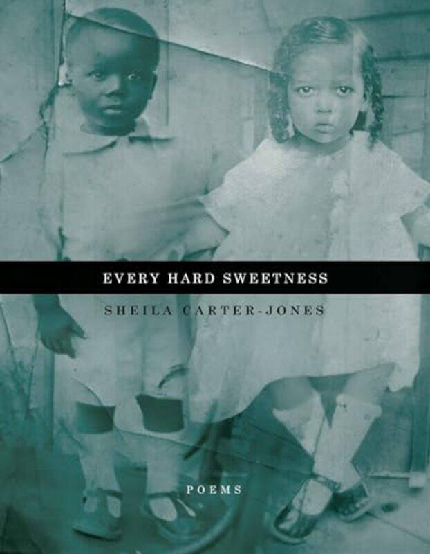 

Every Hard Sweetness by Sheila Carter-Jones-Paperback