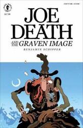 Joe Death and the Graven Image,Paperback, By:Benjamin Schipper