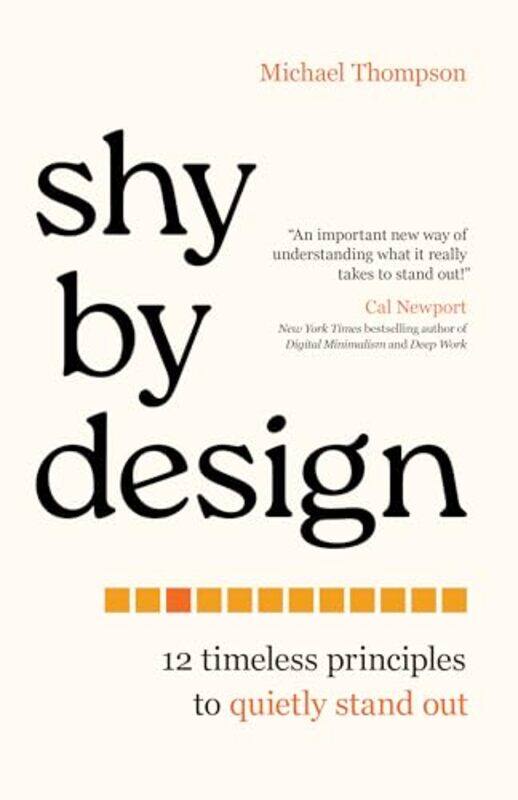 

Shy By Design 12 Timeless Principles To Quietly Stand Out by Thompson, Michael - Hardcover