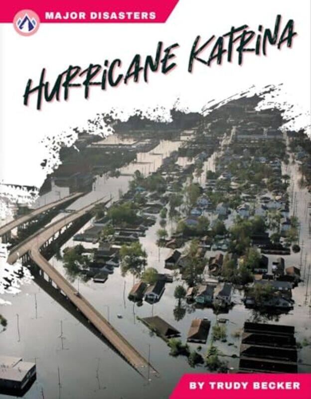 

Major Disasters Hurricane Katrina by Trudy Becker-Hardcover