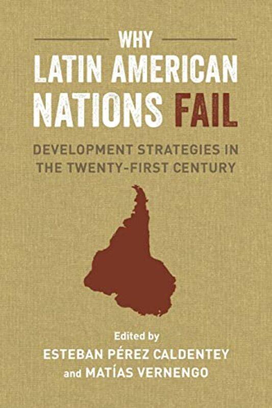

Why Latin American Nations Fail by Matias VernengoEsteban Perez Caldentey-Paperback