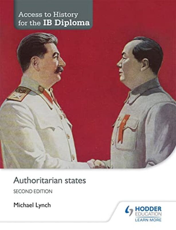 

Access to History for the IB Diploma Authoritarian states Second Edition by Michael Lynch-Paperback