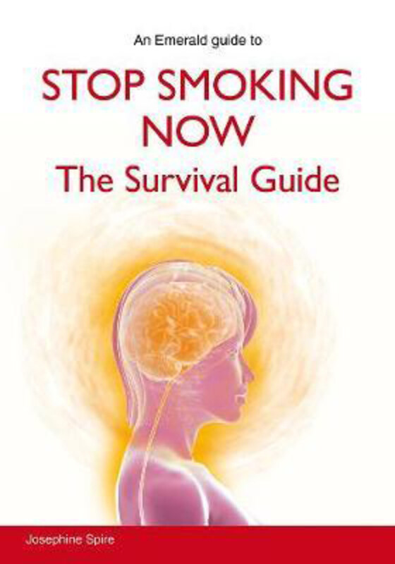 

Stop Smoking Now: The Survival Guide, Paperback Book, By: Josephine Spire