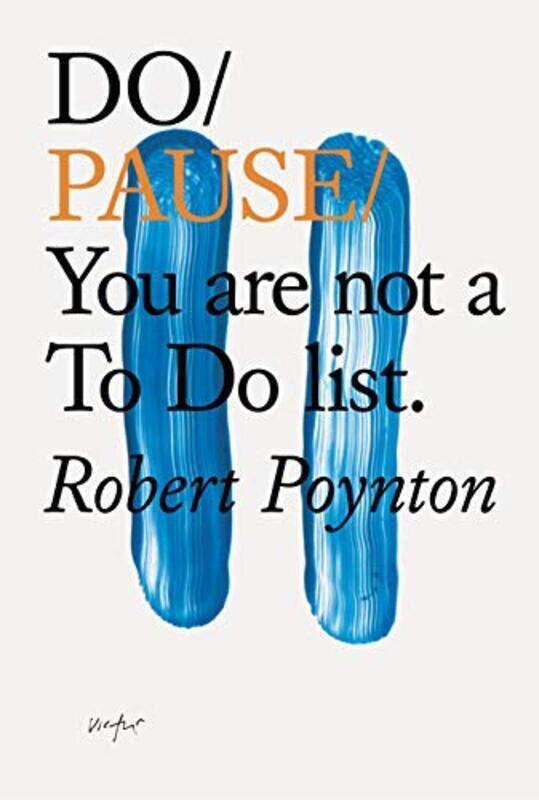 

Do Pause You Are Not A To Do List By Poynton, Robert - Paperback