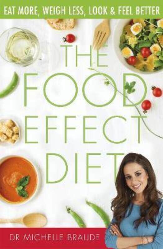 

The Food Effect Diet: Eat More, Weigh Less, Look and Feel Better.paperback,By :Braude, Dr Michelle