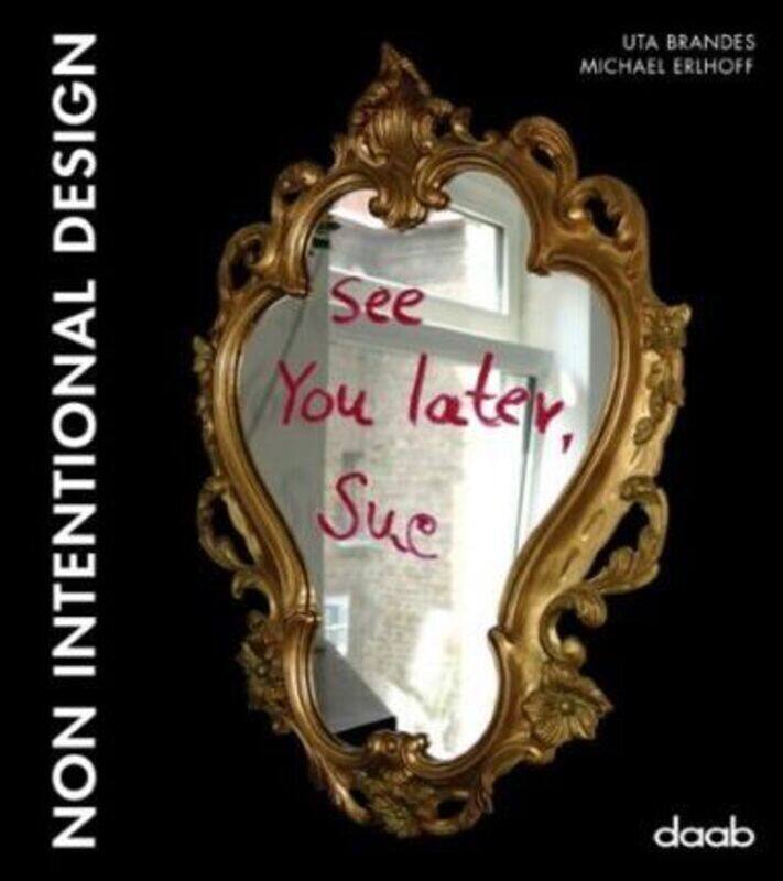 

Non Intentional Design.paperback,By :Uta Brandes