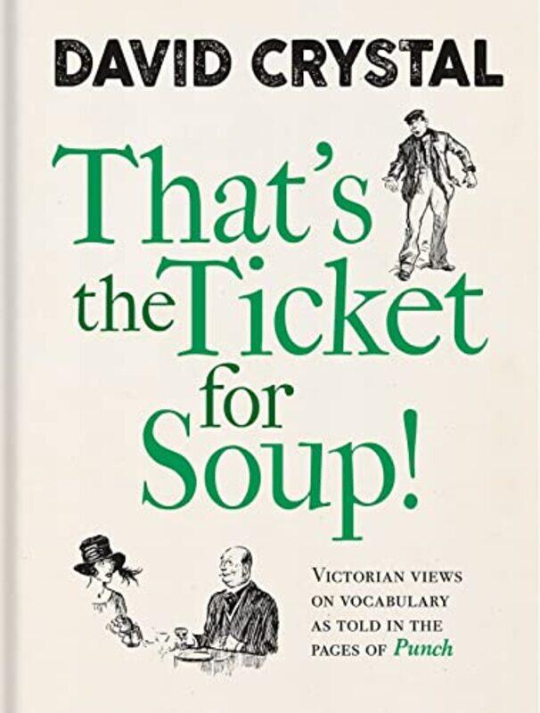 

Thats the Ticket for Soup by David Crystal-Hardcover
