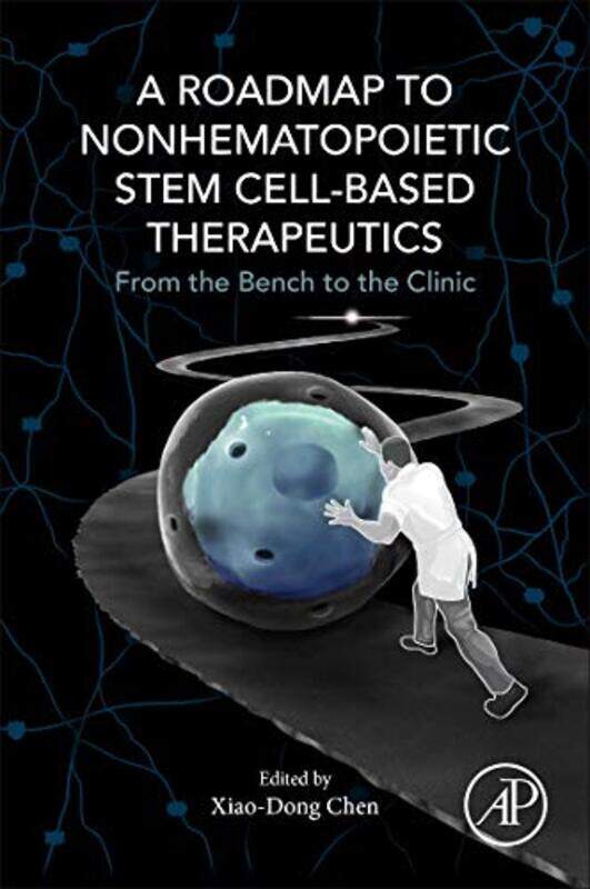 

A Roadmap to Nonhematopoietic Stem CellBased Therapeutics by Xiao-Dong Chen-Paperback