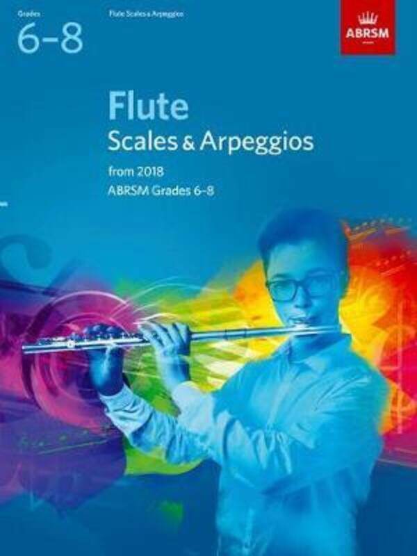

Flute Scales & Arpeggios, ABRSM Grades 6-8: from 2018,Paperback,ByABRSM