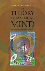 The Theory of Material Mind by Philip Hodgetts-Hardcover