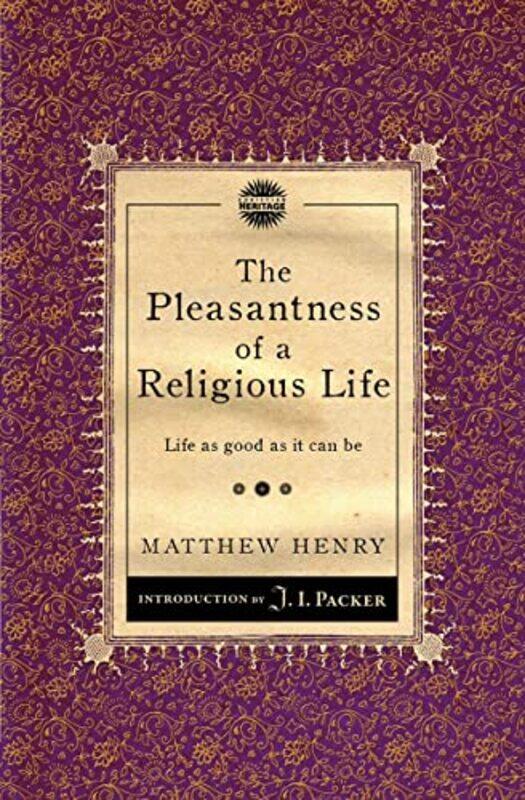 

The Pleasantness of a Religious Life by Matthew Henry-Paperback