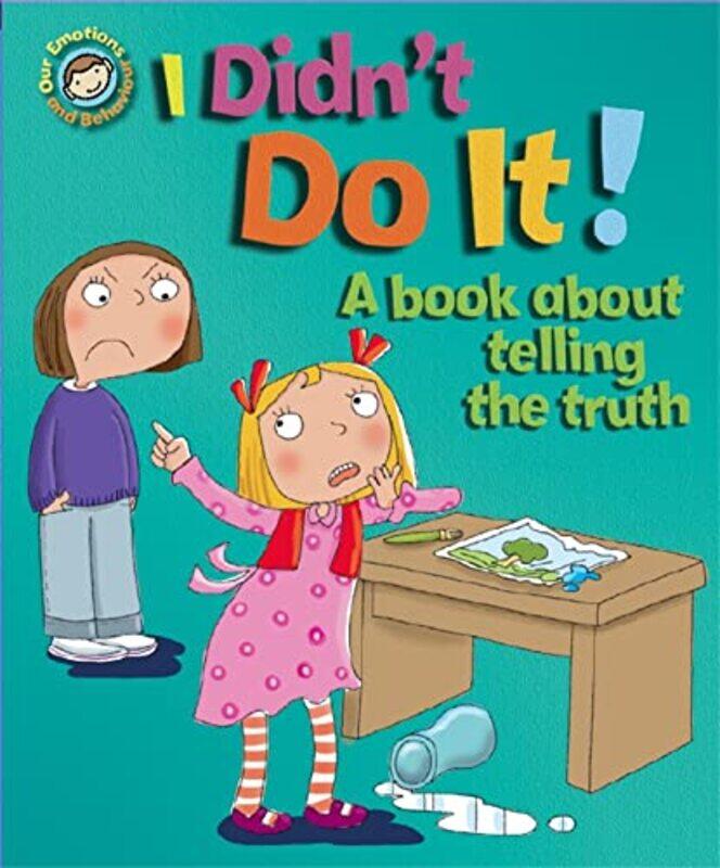 

Our Emotions and Behaviour I Didnt Do It A book about telling the truth by Sue GravesDesideria Guicciardini-Paperback