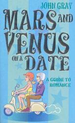 Mars and Venus on a Date: 5 Steps to Success in Love and Romance.paperback,By :John Gray