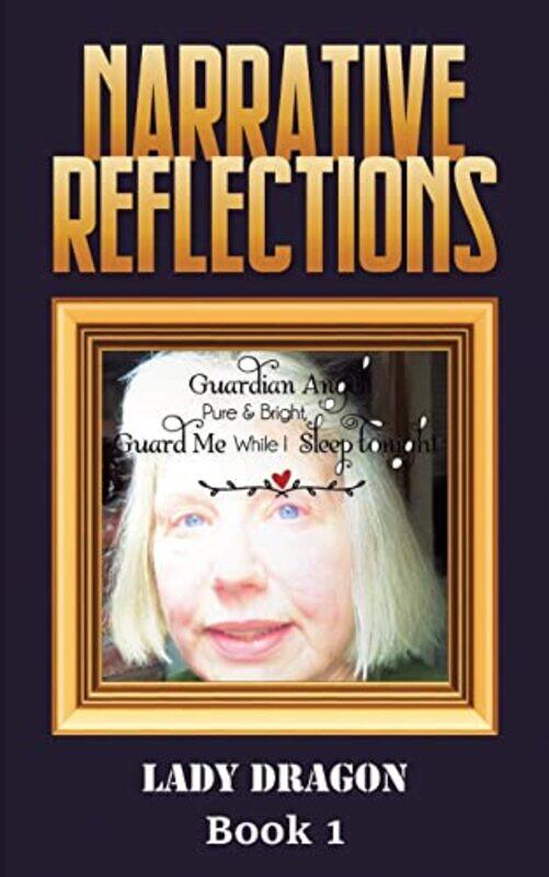 

Narrative Reflections by Lady Dragon-Paperback