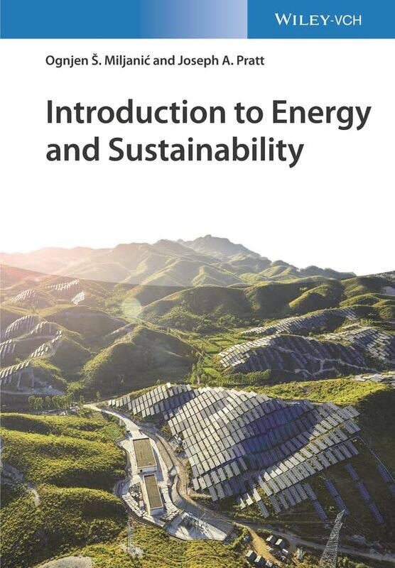 

Introduction to Energy and Sustainability by Ognjen S MiljanicJoseph A Pratt-Hardcover