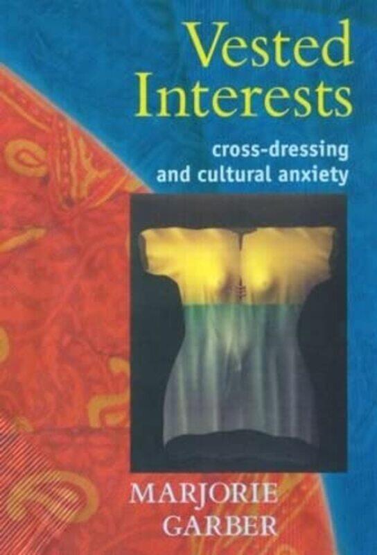 

Vested Interests by Marjorie Garber-Paperback