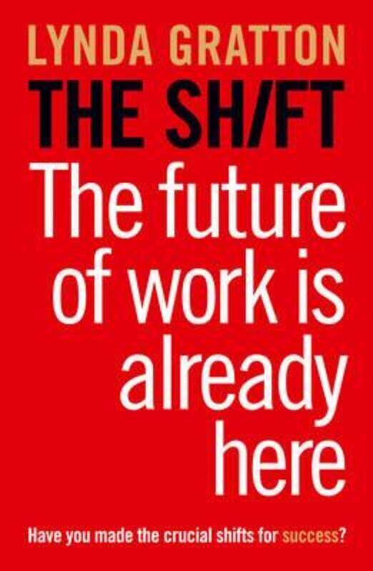 

The Shift: How The Future of Work is Already Here.paperback,By :Lynda Gratton