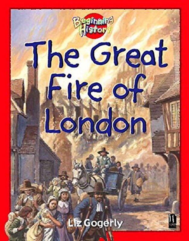 

Beginning History: The Great Fire Of London,Paperback by Gogerly, Liz