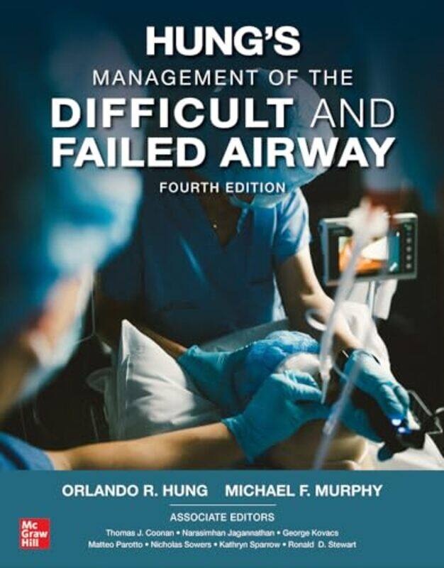 

Hungs Management of the Difficult and Failed Airway Fourth Edition by Scott EmmonsNikolas Ilic-Hardcover