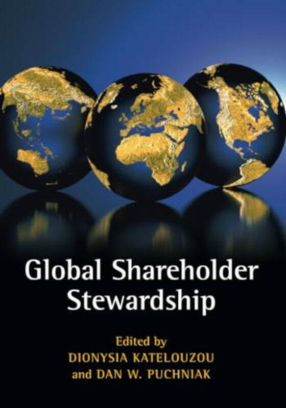 

Global Shareholder Stewardship by Dionysia Kings College London KatelouzouDan W National University of Singapore Puchniak-Paperback