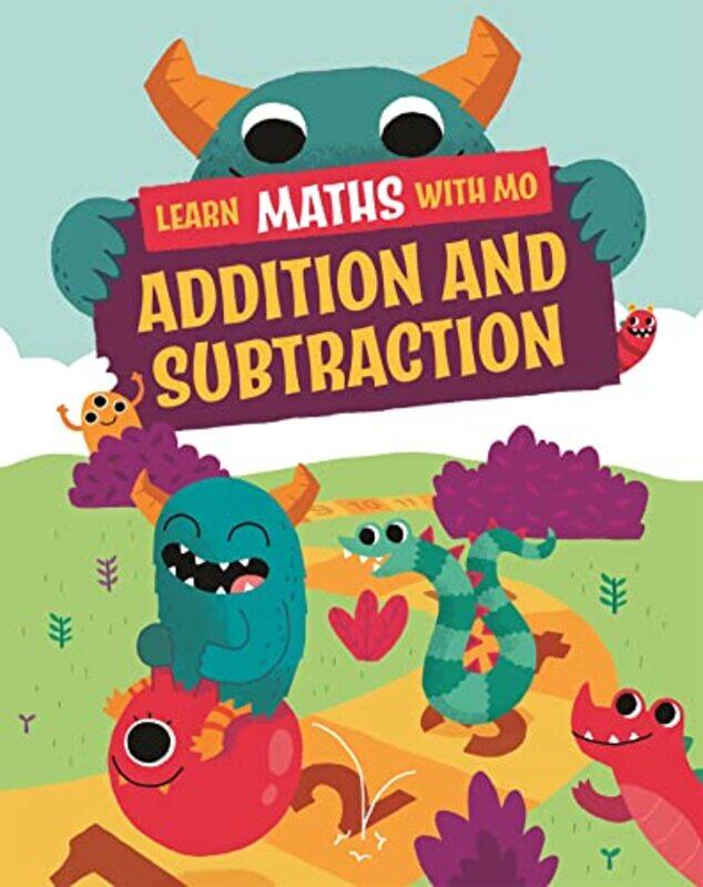 

Learn Maths with Mo Addition and Subtraction by Hilary KollSteve Mills-Hardcover