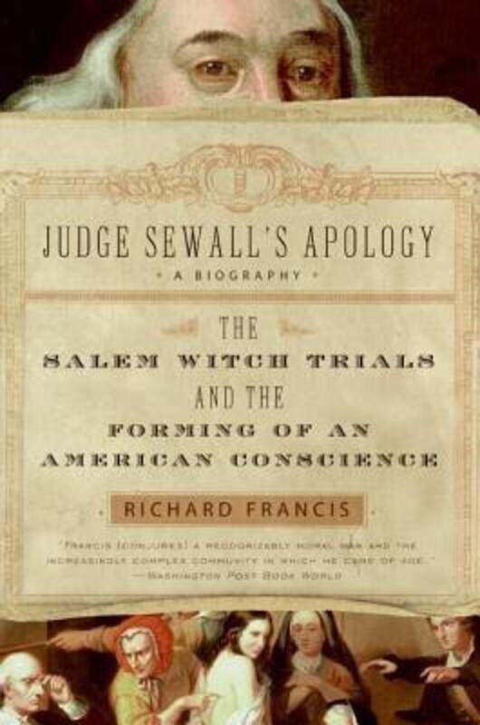 

Judge Sewall's Apology: The Salem Witch Trials and.paperback,By :Richard francis