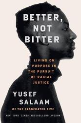 Better, Not Bitter: Living on Purpose in the Pursuit of Racial Justice,Hardcover,BySalaam, Yusef - Salaam, Yusef