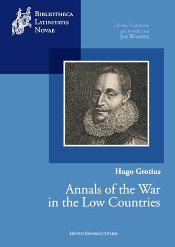 

Hugo Grotius Annals of the War in the Low Countries by Jan Waszink-Hardcover