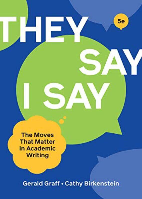 

They Say / I Say , Paperback by Graff, Gerald (University of Illinois at Chicago) - Birkenstein, Cathy (University of Illinois at Ch