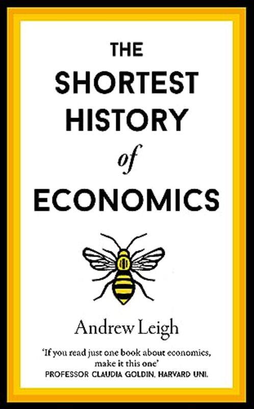 

The Shortest History of Economics by Andrew Leigh-Hardcover