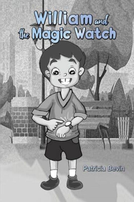 

William and the Magic Watch by Patricia Bevin-Paperback